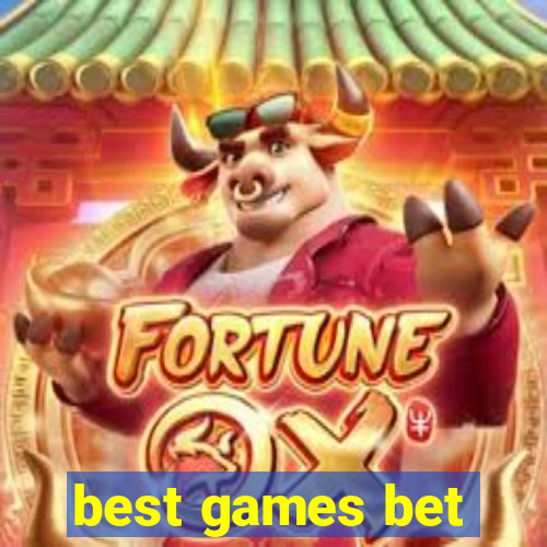 best games bet